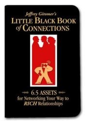 book cover of Jeffrey Gitomer's Little Black Book of Connections: 6.5 Assets for Networking Your Way to Rich Relationships by Jeffrey Gitomer