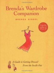 book cover of Brenda's wardrobe companion : a guide to getting dressed from the inside out by Brenda Kinsel