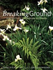 book cover of Breaking Ground: Portraits of 10 Garden Designers by Page Dickey