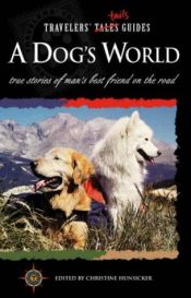 book cover of Travelers' Tales - A Dog's World by جان استاینبک