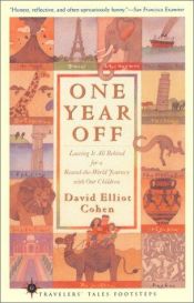 book cover of One Year Off: Leaving It All Behind for a Round-the-world Journey with Our Children (Footsteps S.) by David Elliot Cohen