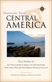 book cover of Travelers' Tales Central America: True Stories by Larry Habegger