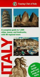 book cover of The Touring Club Italiano: Italy: Italy (Tci Guides) by Touring club italiano