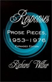 book cover of Responses: Prose Pieces, 1953-1976 by Richard Wilbur