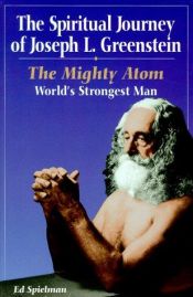 book cover of Spiritual Journey of Joseph L. Greenstein: The Mighty Atom by Ed Spielman