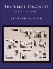 book cover of The Silent Treatment: New Poems by Richard Howard