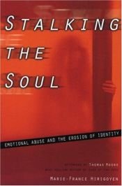 book cover of Stalking the soul : emotional abuse and the erosion of identity by Marie-France Hirigoyen