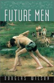 book cover of Future Men by Douglas Wilson