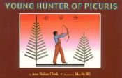 book cover of Young Hunter of Picuris by Ann Nolan Clark