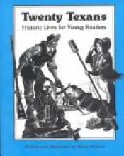 book cover of Twenty Texans: Historic Lives for Young Readers by Betsy Warren