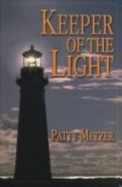 book cover of Keeper of the Light by Patty Metzer