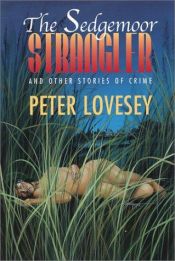 book cover of The Sedgemoor strangler, and other stories of crime by Peter Lovesey