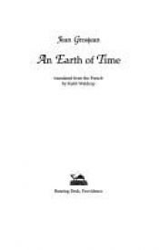 book cover of An Earth of Time (Serie D'ecriture Vol 18) by Jean Grosjean