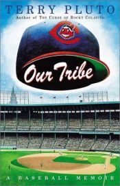 book cover of Our Tribe: A Baseball Memoir by Terry Pluto