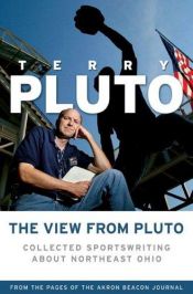 book cover of The View from Pluto by Terry Pluto
