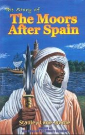 book cover of The Story of the Moors After Spain by Stanley Lane-Poole