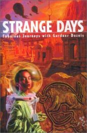 book cover of Strange Days: Fabulous Journeys with Gardner Dozois by Gardner Dozois