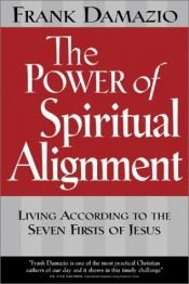 book cover of The Power of Spiritual Alignment by Frank Damazio