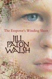 book cover of The Emperor's Winding Sheet by Jill Paton Walsh