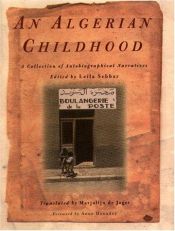 book cover of An Algerian Childhood: A Collection of Autobiographical Narratives by Leïla Sebbar