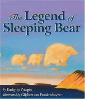 book cover of The Legend of Sleeping Bear - 7 by Kathy-jo Wargin