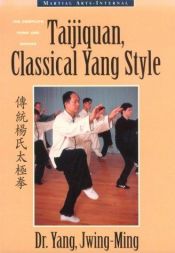 book cover of Taijiquan, Classical Yang Style: The Complete Form and Qigong by Jwing-Ming Yang