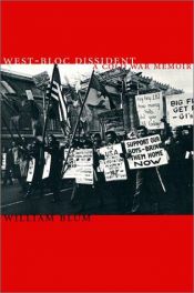 book cover of West-bloc Dissident: Memoir of an Anti-CIA Activist by William Blum