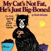 book cover of My Cat's Not Fat, He's Just Big-Boned by Nicole Hollander