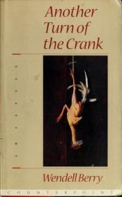 book cover of Another turn of the crank by Wendell Berry
