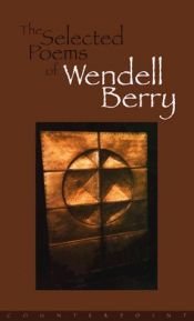 book cover of The selected poems of Wendell Berry by Wendell Berry