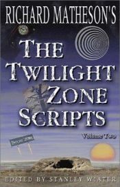book cover of Richard Matheson's "Twilight Zone" Scripts: Vol 2 by Richard Matheson