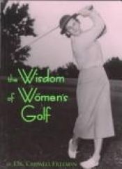 book cover of The Wisdom of Women's Golf by Criswell Freeman