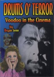 book cover of Drums of Terror: Voodoo in the Cinema by Bryan Senn