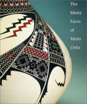 book cover of The Many Faces of Mata Ortiz by Susan Lowell