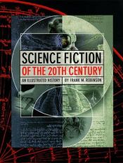book cover of Science Fiction of the 20th Century: An Illustrated History by Frank M. Robinson