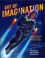 book cover of Art of imagination: 20th century visions of science fiction, horror, and fantasy by Frank M. Robinson
