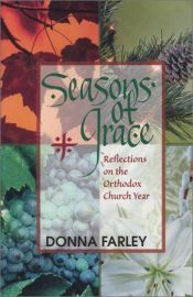 book cover of Seasons of Grace, Reflections on the Orthodox Church Year by Donna Farley