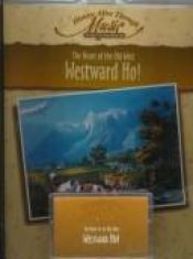 book cover of Westward Ho: The Heart of the Old West by Diana Waring