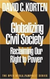 book cover of Globalizing Civil Society (Open Media Pamphlet Series, 4) by David Korten