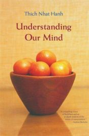 book cover of Understanding our mind by Thich Nhat Hanh