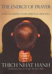 book cover of The energy of prayer : how to deepen your spiritual practice by Thich Nhat Hanh