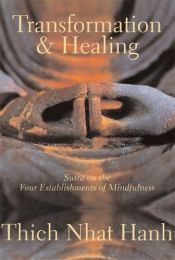 book cover of Transformation and Healing: Sutra on the Four Establishments of Mindfulness by Thich Nhat Hanh
