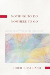 book cover of Nothing to Do, Nowhere to Go: Reflections on the Teachings of Zen Master Lin Chi by Thich Nhat Hanh