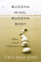 book cover of Buddha Mind, Buddha Body: Walking Toward Enlightenment by Thich Nhat Hanh