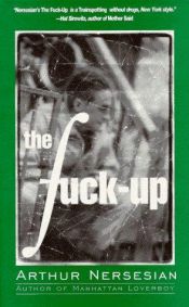 book cover of The fuck-up by Arthur Nersesian