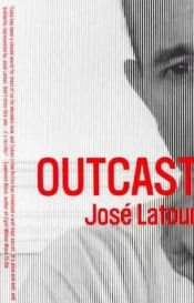 book cover of Outcast by José Latour