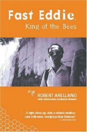 book cover of Fast Eddie, King of the Bees by Robert Arellano