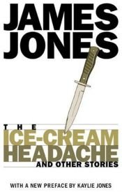 book cover of Ice-cream headache, and other stories by James Jones