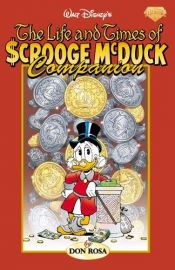 book cover of Walt Disney's the Life and Times of Scrooge Mcduck Companion by Don Rosa