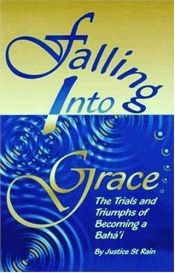 book cover of Falling into Grace by Justice St. Rain